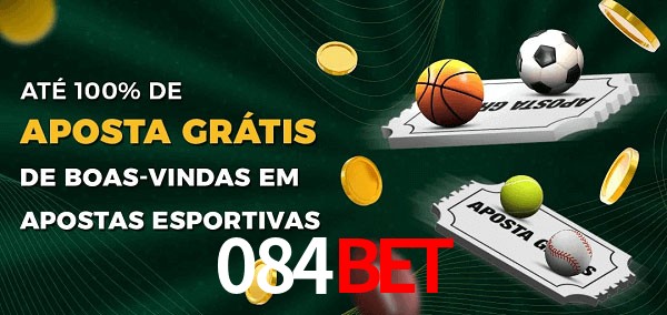 084bet Ate 100% de Aposta Gratis